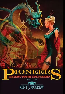 Priekopníci: Zlatá séria Dračí zub - Pioneers: Volume II - Dragon Tooth Gold Series