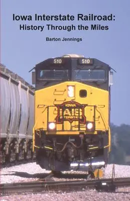 Iowa Interstate Railroad: História na míle ďaleko - Iowa Interstate Railroad: History Through the Miles