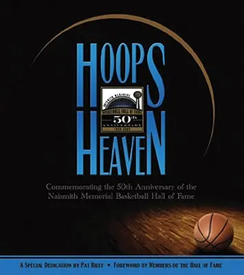 Obruče nebeské: Naismith Memorial Basketball Hall of Fame: 50. výročie založenia Naismith Memorial Basketball Hall of Fame - Hoops Heaven: Commemorating the 50th Anniversary of the Naismith Memorial Basketball Hall of Fame