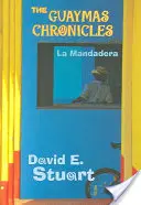 Guaymaské kroniky: La Mandadera - The Guaymas Chronicles: La Mandadera