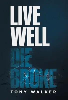 Žiť dobre, zomrieť bez peňazí - Live Well, Die Broke