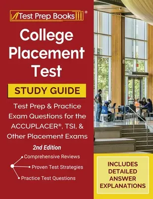 Príprava na vstupný test na vysokú školu: Študijná príručka a praktické otázky k rozmiestňovaciemu testu na vysokej škole [2. vydanie] - College Placement Test Prep: College Placement Test Study Guide and Practice Questions [2nd Edition]