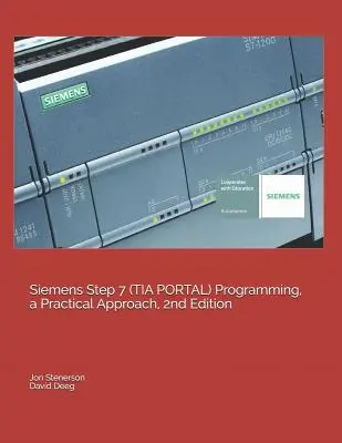 Programovanie Siemens Step 7 (TIA PORTAL), praktický prístup, 2. vydanie - Siemens Step 7 (TIA PORTAL) Programming, a Practical Approach, 2nd Edition