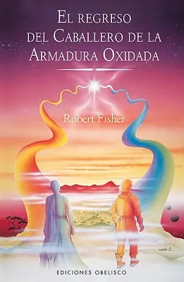 El Regreso del Caballero de la Armadura Oxidada = Rytier v hrdzavej zbroji, časť II - El Regreso del Caballero de la Armadura Oxidada = The Knight in Rusty Armour, Part II