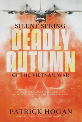 Tichá jar - Smrteľná jeseň vietnamskej vojny: druhé vydanie - Silent Spring - Deadly Autumn of the Vietnam War: Second Edition