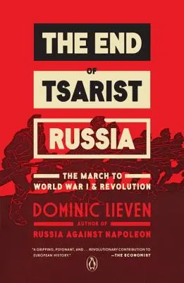 Koniec cárskeho Ruska: Pochod k prvej svetovej vojne a revolúcii - The End of Tsarist Russia: The March to World War I and Revolution