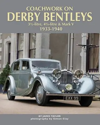 Karosérie na vozidlách Derby Bentley: 3,5 litra, 4,25 litra a Mark V, 1933-1940 - Coachwork on Derby Bentleys: 3.5-Litre, 4.25-Litre & Mark V, 1933-1940