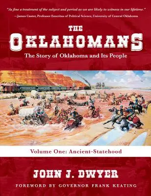 Oklahomčania: Príbeh Oklahomy a jej obyvateľov: Oklahoma: dejiny Oklahomy: zväzok I: Ancient-Statehood - The Oklahomans: The Story of Oklahoma and Its People: Volume I: Ancient-Statehood