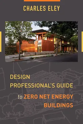 Sprievodca profesionála v oblasti projektovania budov s nulovou čistou spotrebou energie - Design Professional's Guide to Zero Net Energy Buildings