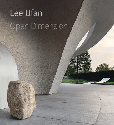 Lee Ufan: Otvorená dimenzia - Lee Ufan: Open Dimension