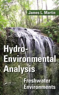 Hydroenvironmentálna analýza: Sladkovodné prostredie. James L. Martin - Hydro-Environmental Analysis: Freshwater Environments. James L. Martin