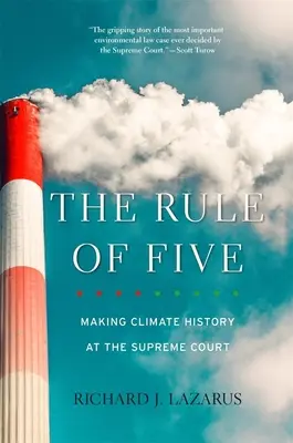 Pravidlo piatich: Päťka: tvorba klimatickej histórie na Najvyššom súde - The Rule of Five: Making Climate History at the Supreme Court