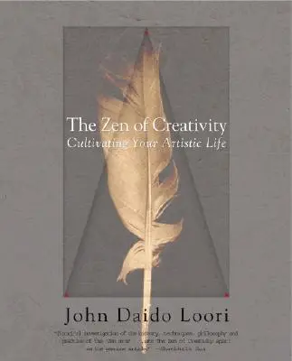 Zen tvorivosti: Zen: Kultivácia vášho umeleckého života - The Zen of Creativity: Cultivating Your Artistic Life