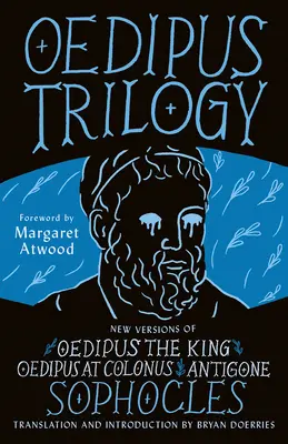 Oidipova trilógia: Nové verzie Sofoklovho Kráľa Oidipa, Oidipa na Kolóne a Antigony - Oedipus Trilogy: New Versions of Sophocles' Oedipus the King, Oedipus at Colonus, and Antigone