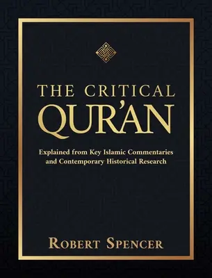 Kritický Korán: Kuriózne dielo: Vysvetlenie na základe kľúčových islamských komentárov a súčasného historického výskumu - The Critical Qur'an: Explained from Key Islamic Commentaries and Contemporary Historical Research