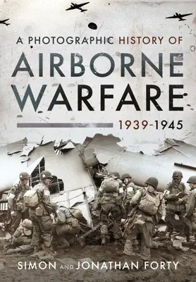 Fotografické dejiny leteckých vojen 1939 - 1945 - A Photographic History of Airborne Warfare, 1939-1945