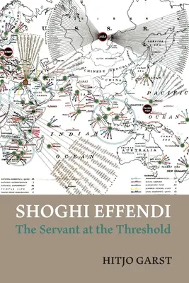 Shoghi Effendi - služobník na prahu - Shoghi Effendi - the Servant at the Threshold