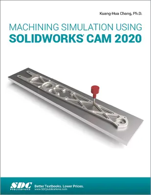 Simulácia obrábania pomocou Solidworks CAM 2020 - Machining Simulation Using Solidworks CAM 2020