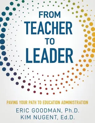 Od učiteľa k vodcovi: Vydláždiť si cestu k riadeniu školstva - From Teacher To Leader: Paving Your Path To Education Administration