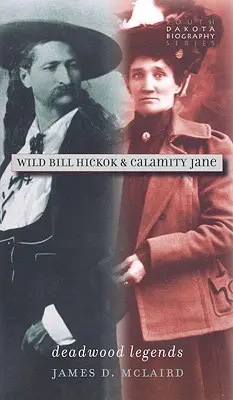 Divoký Bill Hickok a Calamity Jane: legendy Deadwoodu - Wild Bill Hickok & Calamity Jane: Deadwood Legends