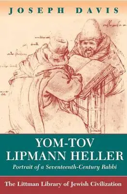 Jom-Tov Lipmann Heller: Portrét rabína sedemnásteho storočia - Yom-Tov Lipmann Heller: Portrait of a Seventeenth-Century Rabbi