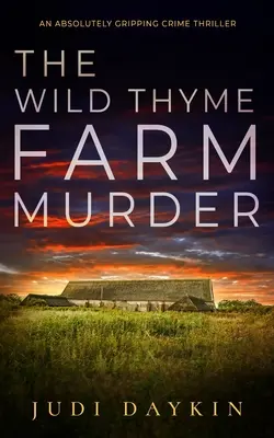 VRAŽDA NA DIVOKEJ FARME absolútne strhujúci kriminálny thriller - THE WILD THYME FARM MURDER an absolutely gripping crime thriller