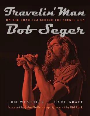 Travelin' Man: Na cestách a v zákulisí s Bobom Segerom - Travelin' Man: On the Road and Behind the Scenes with Bob Seger