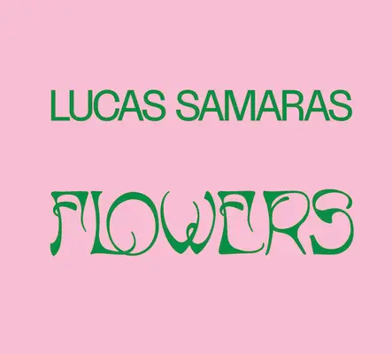 Lucas Samaras: Kvety - Lucas Samaras: Flowers