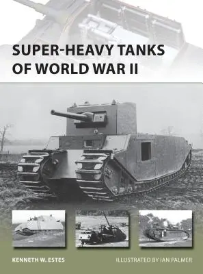 Superťažké tanky druhej svetovej vojny - Super-Heavy Tanks of World War II