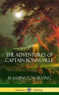 Dobrodružstvá kapitána Bonnevilla - The Adventures of Captain Bonneville