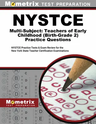 NYSTCE Multi-Subject: Učitelia predškolského veku (narodenie - 2. ročník) Praktické otázky: NYSTCE Practice Tests and Exam Review for the New York State Tea - NYSTCE Multi-Subject: Teachers of Early Childhood (Birth-Grade 2) Practice Questions: NYSTCE Practice Tests and Exam Review for the New York State Tea