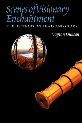 Scény vizionárskeho očarenia: Úvahy o Lewisovi a Clarkovi - Scenes of Visionary Enchantment: Reflections on Lewis and Clark