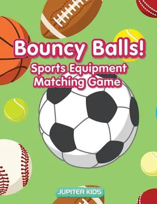 Skákacie loptičky! Hra na porovnávanie športového vybavenia - Bouncy Balls! Sports Equipment Matching Game