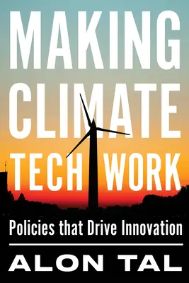 Making Climate Tech Work: Politiky, ktoré podporujú inovácie - Making Climate Tech Work: Policies That Drive Innovation