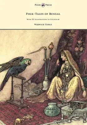 Bengálske ľudové rozprávky - s 32 farebnými ilustráciami Warwicka Gobla - Folk-Tales of Bengal - With 32 Illustrations in Colour by Warwick Goble