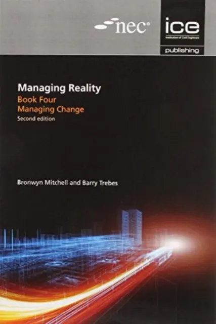 Riadenie reality, druhé vydanie. Kniha 4: Riadenie zmien - Managing Reality, Second edition. Book 4: Managing change