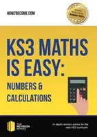 KS3 Matematika je jednoduchá: Čísla a výpočty. Kompletné pokyny pre nové učebné osnovy KS3 - KS3 Maths is Easy: Numbers & Calculations. Complete Guidance for the New KS3 Curriculum