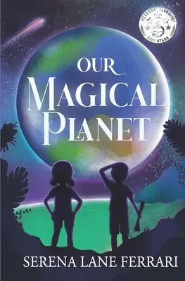 Naša magická planéta: Inšpiratívna kniha o deťoch, ktoré menia svet! - Our Magical Planet: An Inspirational Book About Children Changing the World!