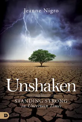 Neotrasiteľné: Vydržať silný v neistých časoch - Unshaken: Standing Strong in Uncertain Times