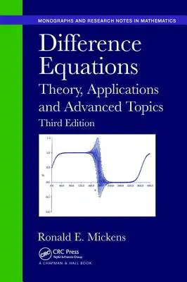 Diferenčné rovnice: Teória, aplikácie a pokročilé témy, tretie vydanie - Difference Equations: Theory, Applications and Advanced Topics, Third Edition