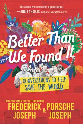 Lepšie, ako sme ho našli: Vydanie: Rozhovory, ktoré pomôžu zachrániť svet - Better Than We Found It: Conversations to Help Save the World