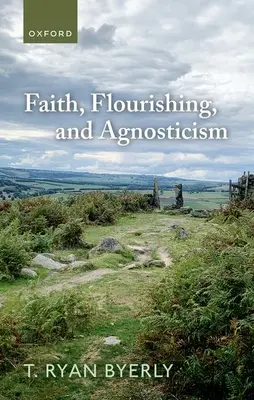 Viera, rozkvet a agnosticizmus - Faith, Flourishing, and Agnosticism