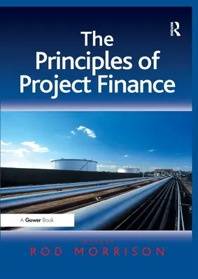 Princípy projektového financovania. Edited by Rod Morrison - The Principles of Project Finance. Edited by Rod Morrison