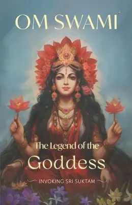 Legenda o bohyni: Vzývanie Sri Suktam - The Legend of the Goddess: Invoking Sri Suktam