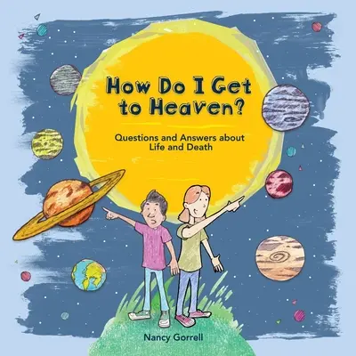 Ako sa dostanem do neba? Otázky a odpovede o živote a smrti - How Do I Get to Heaven?: Questions and Answers about Life and Death