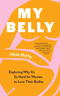 Moje brucho: Prečo je pre ženy také ťažké milovať svoje telo - My Belly: Exploring Why It's So Hard for Women to Love Their Bodies