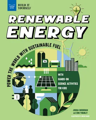 Obnoviteľné zdroje energie: S praktickými vedeckými aktivitami pre deti: Napájanie sveta udržateľným palivom - Renewable Energy: Power the World with Sustainable Fuel with Hands-On Science Activities for Kids