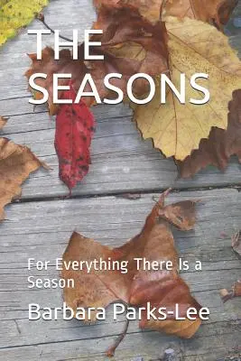 Ročné obdobia: Na všetko je svoje ročné obdobie - The Seasons: For Everything There Is a Season