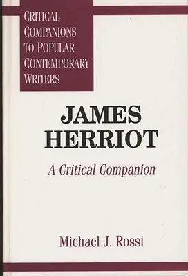James Herriot: A Critical Companion: A Critical Companion: A Critical Companion: A Critical Companion - James Herriot: A Critical Companion
