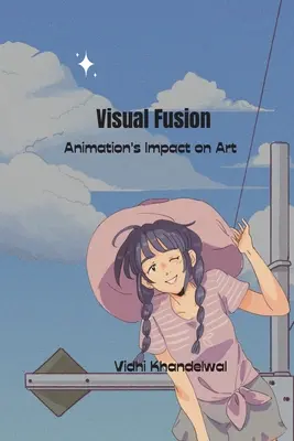 Vplyv vizuálnej fúzie animácie na umenie - Visual Fusion Animation's Impact on Art